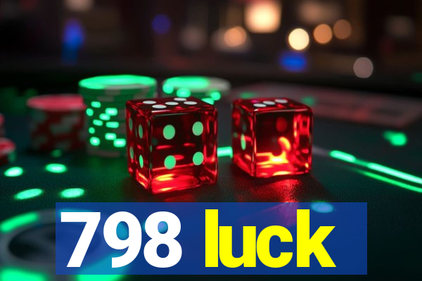 798 luck